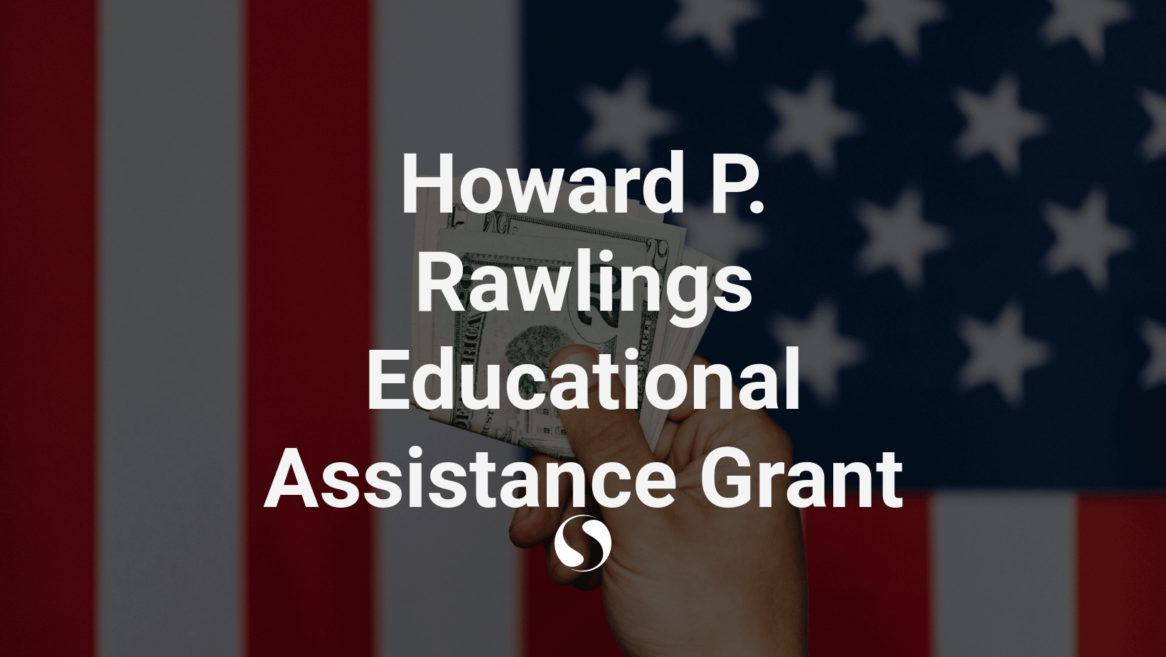 Howard P. Rawlings Educational Assistance (EA) Grant